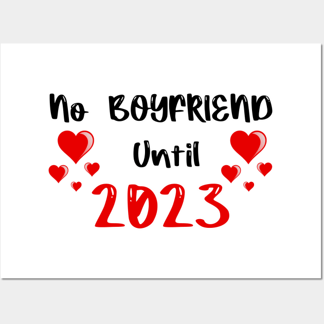 No Boyfriend Until 2023 Wall Art by FoolDesign